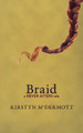 Braid by Kirstyn McDermott