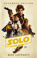 Solo: A Star Wars Story: Expanded Edition Mur Lafferty 9781787462076 [USED COPY]