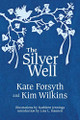The Silver Well Kate Forsyth 9781925212525