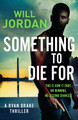 Something to Die For Will Jordan 9781800322011 [USED COPY]