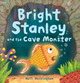 Bright Stanley and the Cave Monster Matt Buckingham 9781848696662 [USED COPY]