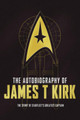 The Autobiography of James T. Kirk David A. Goodman 9781783297467 [USED COPY]