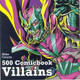 500 Comicbook Villains Mike Conroy 9781843402053 [USED COPY]