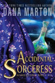 Accidental Sorceress by Dana Marton