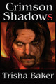 Crimson Shadows Trisha Baker 9781941754306