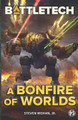 BattleTech: A Bonfire of Worlds Steven Mohan, Jr 9781942487906