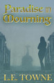Paradise in Mourning by L E Towne