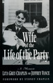 Wife of the Life of the Party by Lita Grey Chaplin