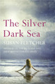 The Silver Dark Sea by Susan Fletcher