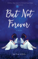 But  Not Forever by Jan Von Schleh