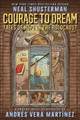 Courage to Dream Neal Shusterman 9780545313483