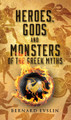 Heroes, Gods and Monsters of the Greek Myths by Bernard Evslin