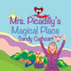 Mrs. Picadilly's Magical Place Sandy Cathcart 9781943500215