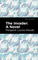 The Invader: A Novel Margaret L. Woods 9781513279954