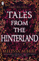 Tales From the Hinterland by Melissa Albert