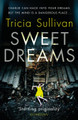 Sweet Dreams Tricia Sullivan 9781473213005