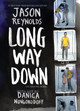 Long Way Down (The Graphic Novel) by Jason Reynolds