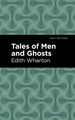 Tales of Men and Ghosts Edith Wharton 9781513205151