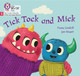 Tick Tock and Mick: Phase 2 Set 3 (Big Cat Phonics for Little Wandle Letters and Sounds Revised) Fiona Undrill 9780008503314