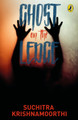 Ghost on the Ledge by Suchitra Krishnamoorthi