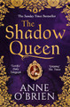 The Shadow Queen by Anne O'Brien