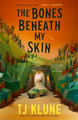 The Bones Beneath My Skin Tj Klune 9781250890436