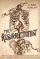 The Resurrectionist A. Rae Dunlap 9781496750341