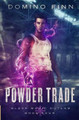 Powder Trade by Domino Finn