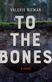 To the Bones by Valerie Nieman