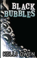 Black Bubbles by Kelli Owen
