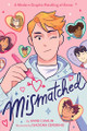 Mismatched: A Modern Graphic Retelling of Emma Anne Camlin 9780316704106