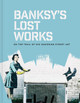Banksy's Lost Works by Will Ellsworth-Jones