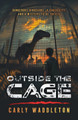 Outside the Cage by Carly Waddleton