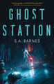 Ghost Station S a Barnes 9781250884947