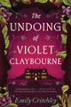 The Undoing of Violet Claybourne by Emily Critchley