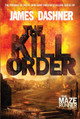 The Kill Order: The Origin of the Maze Runner James Dashner 9780385742887
