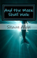 And the Meek Shall Walk by Shaun Allan