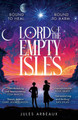 Lord of the Empty Isles: One curse. Two sworn enemies. Thousands of lives in the balance. Jules Arbeaux 9781399725002