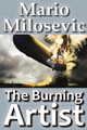 The Burning Artist by Mario Milosevic