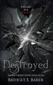 Destroyed Bridget E Baker 9781949655285