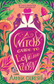 A Witch's Guide to Love and Poison Aamna Qureshi 9781444980882