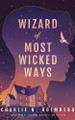 Wizard of Most Wicked Ways by Charlie N. Holmberg