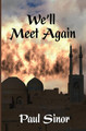 We'll Meet Again by Paul Sinor