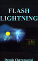 Flash Lightning by Dennis C. Chrzanowski
