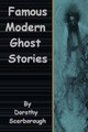 Famous Modern Ghost Stories Dorothy Scarborough 9781518770173
