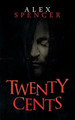 Twenty Cents Alex Spencer 9781532047176