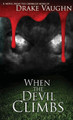 When the Devil Climbs by Drake Vaughn