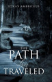 The Path Less Traveled Ethan Ambrosius 9781728321073