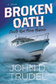 Broken Oath by John D Trudel