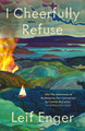 I Cheerfully Refuse Leif Enger 9781804710821